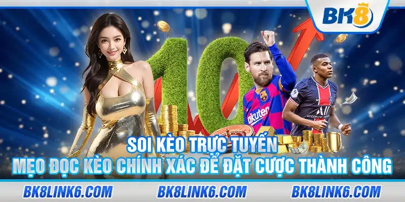 Soi kèo trực tuyến: Mẹo đọc kèo chính xác để đặt cược thành công