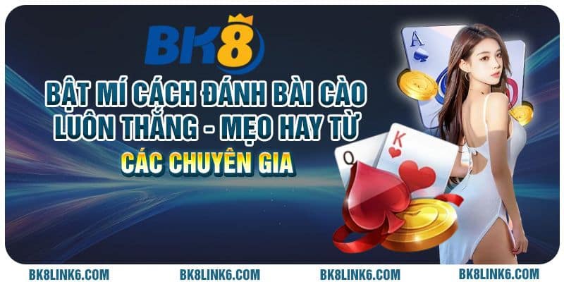 Bật mí cách đánh bài cào luôn thắng: mẹo hay từ các chuyên gia