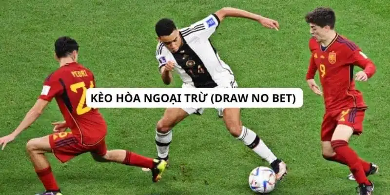 Khám phá chiến lược cá cược với kèo Draw No Bet