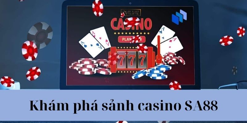 Khám phá sảnh casino tại Sa88